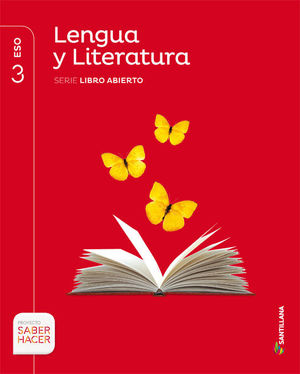 LENGUA Y LITERATURA SERIE LIBRO ABIERTO 3 ESO SABER HACER