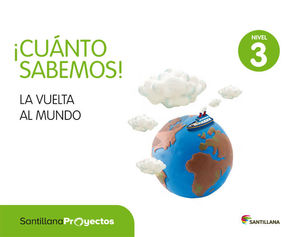 LA VUELTA AL MUNDO (NIVEL 3T) ¡CUANTO SABEMOS 3.0! (SANTILLANA)