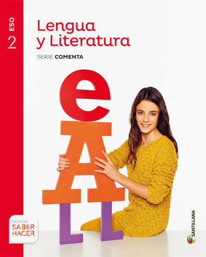 LENGUA Y LITERATURA 2ºESO SERIE COMENTA SABER HACER (SANTILLANA)