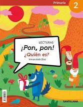 LECTURAS 2ºEP PON PON! QUIEN ES? (SANTILLANA)