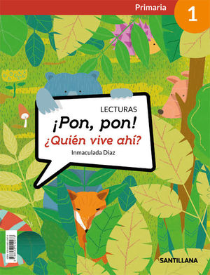 LECTURAS 1ºEP ¡PON, PON! ¿QUIEN VIVE AHÍ? (SANTILLANA)