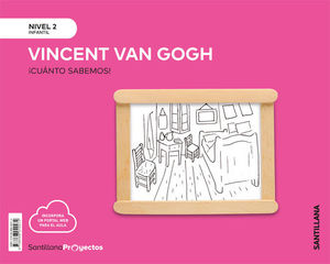 VINCENT VAN GOGH. CUANTO SABEMOS! NIVEL 2 (SANTILLANA)