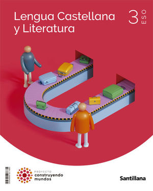 LENGUA Y LITERATURA 3ºESO CONSTRUYENDO MUNDOS 2022 (SANTILLANA)