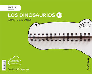 LOS DINOSAURIOS (NIVEL 3) ¡CUANTO SABEMOS 3.0! (SANTILLANA)