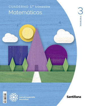 CUAD MATEMATICAS 3º EP 1º TRIM CONSTRUYENDO MUNDOS