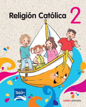 RELIGIÓN CATÓLICA 2ºEP TOBIH (EDEBE)