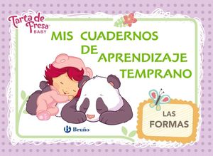 TARTA DE FRESA BABY. MIS CUADERNOS DE APRENDIZAJE TEMPRANO, 4. LAS FORMAS