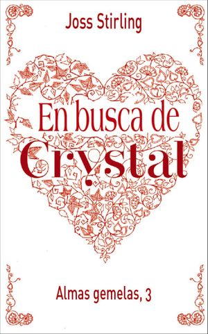 ALMAS GEMELAS, 3. EN BUSCA DE CRYSTAL