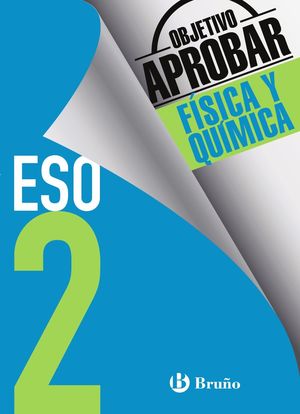 OBJETIVO APROBAR FÍSICA Y QUÍMICA 2ºESO (BRUÑO) 