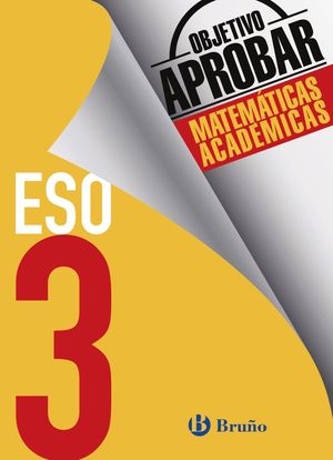 OBJETIVO APROBAR 3ºESO MATEMÁTICAS ACADÉMICAS