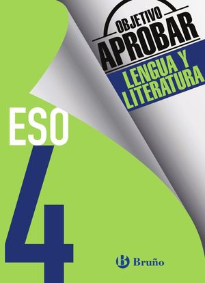 OBJETIVO APROBAR LENGUA Y LITERATURA 4ºESO (BRUÑO) 