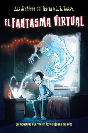 LOS ARCHIVOS DEL TERROR DE J. X. AVERN, 1. EL FANTASMA VIRTUAL