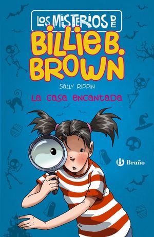 LOS MISTERIOS BILLIE B.BROWN 1: LA CASA ENCANTADA