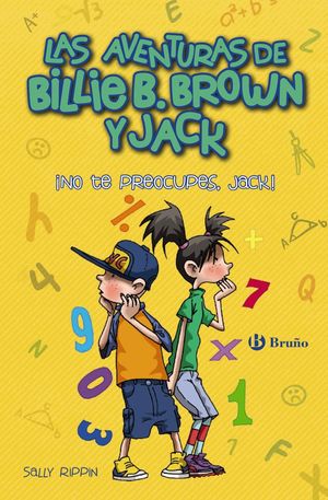 BILLIE B. BROWN Y JACK 2. ¡NO TE PREOCUPES, JACK!