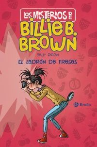 LOS MISTERIOS BILLIE B.BROWN 4: EL LADRÓN DE FRESAS