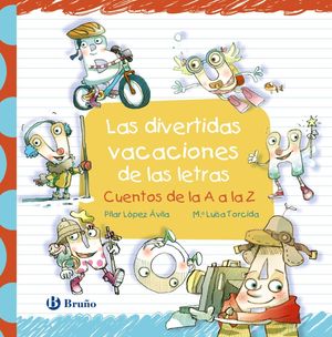 LAS DIVERTIDAS (3) VACACIONES DE LAS LETRAS. CUENTOS DE LA A A LA Z