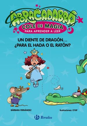 ABRACADABRA, COLE DE MAGIA PARA APRENDER A LEER, 7. UN DIENTE DE DRAGON... ¿PARA