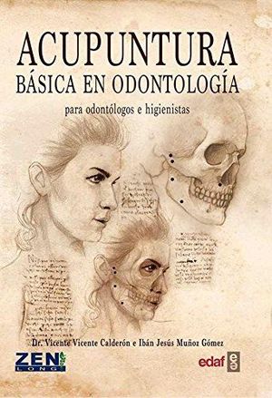 ACUPUNTURA BÁSICA EN ODONTOLOGÍA PARA ODONTÓLOGOS E HIGIENISTAS