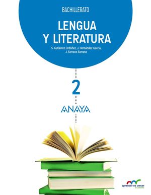 LENGUA Y LITERATURA 2ºBACH APRENDER ES CRECER EN CONEXIÓN (ANAYA)