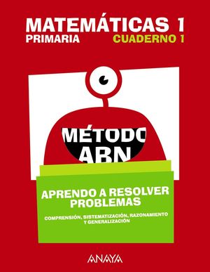 MATEMÁTICAS 1ºEP CUADERNO 1 MÉTODO ABN APRENDO A RESOLVER PROBLEMAS (ANAYA)