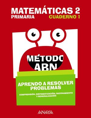 MATEMÁTICAS 2ºEP CUADERNO 1 MÉTODO ABN APRENDO A RESOLVER PROBLEMAS (ANAYA)