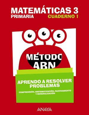 MATEMÁTICAS 3ºEP CUADERNO 1 MÉTODO ABN APRENDO A RESOLVER PROBLEMAS (ANAYA)