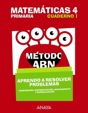 MATEMÁTICAS 4ºEP CUADERNO 1 MÉTODO ABN APRENDO A RESOLVER PROBLEMAS (ANAYA)