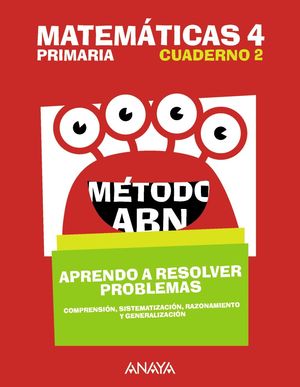 MATEMÁTICAS 4ºEP CUADERNO 2 MÉTODO ABN APRENDO A RESOLVER PROBLEMAS (ANAYA)