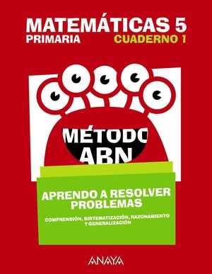 MATEMÁTICAS 5ºEP CUADERNO 1 MÉTODO ABN APRENDO A RESOLVER PROBLEMAS (ANAYA)