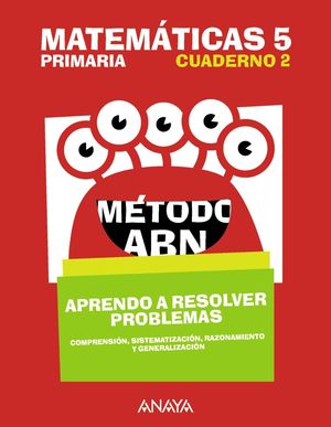 MATEMÁTICAS 5ºEP CUADERNO 2 MÉTODO ABN APRENDO A RESOLVER PROBLEMAS (ANAYA)