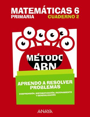 MATEMÁTICAS 6 ºEP CUADERNO 2 MÉTODO ABN APRENDO A RESOLVER PROBLEMAS (ANAYA)