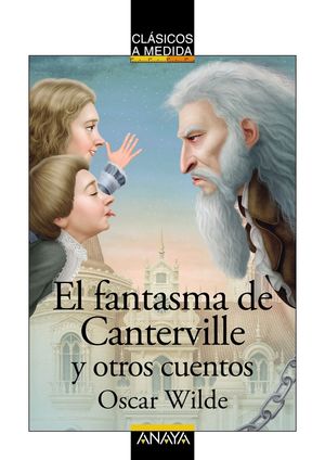 EL FANTASMA DE CANTERVILLE Y OTROS CUENTOS (CLÁSICOS A MEDIDA)