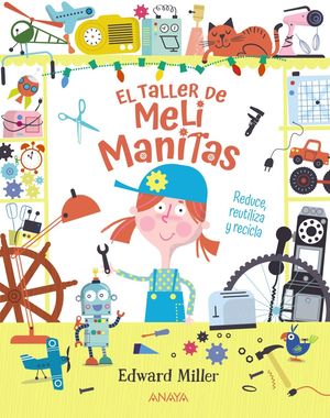 EL TALLER DE MELI MANITAS. REDUCE, REUTILIZA Y RECICLA