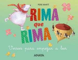 RIMA QUE RIMA. VERSOS PARA EMPEZAR A LEER