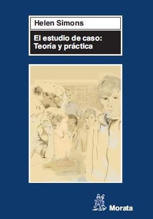 EL ESTUDIO DE CASO: TEORÍA Y PRÁCTICA