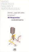DOCTOR, ¿QUÉ SON ESTOS SÍNTOMAS? 60 RESPUESTAS