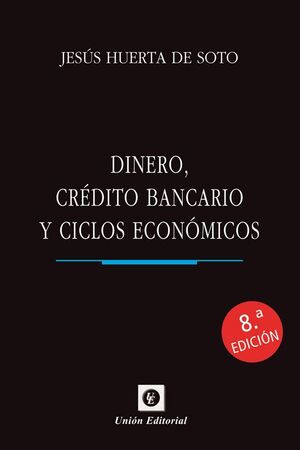DINERO,CRÉDITO BANCARIO Y CICLOS ECONÓMICOS. EDICIÓN DE BOLSILLO