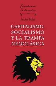 CAPITALISMO, SOCIALISMO Y LA TRAMPA NEOCLASICA