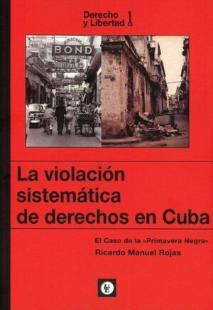 LA VIOLACION SISTEMATICA DE DERECHOS EN CUBA EL CA