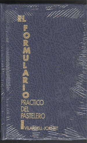 EL FORMULARIO PRÀCTICO DEL PASTELERO