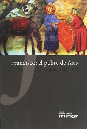 FRANCISCO: EL POBRE DE ASÍS