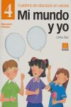 MI MUNDO Y YO, EDUCACIÓN EN VALORES 4, EDUCACIÓN PRIMARIA. CUADERNO