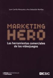 MARKETING HERO. LAS HERRAMIENTAS COMERCIALES DE LOS VIDEOJUEGOS