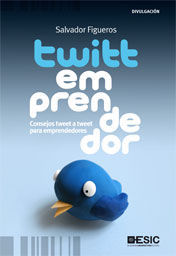 TWITTEMPRENDEDOR. CONSEJOS TWEET A TWEET PARA EMPRENDEDORES