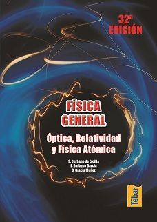 FISICA GENERAL. OPTICA, RELATIVIDAD Y FISICA ATOMI