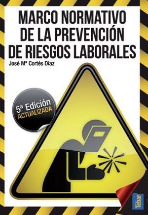 MARCO NORMATIVO DE LA PREVENCIÓN DE RIESGOS LABORALES