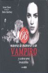 66 MANERAS DE ENAMORAR A UN VAMPIRO Y A OTROS SERES IRRESISTIBLES