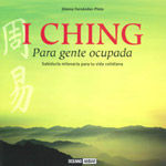 I CHING PARA GENTE OCUPADA