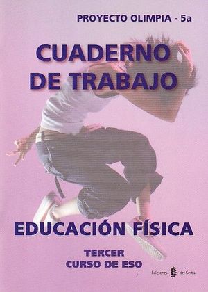 OLIMPIA-5A. EDUCACIÓN FÍSICA. TERCER CURSO DE ESO. CUADERNO