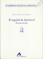 EL ESPAÑOL DE AMÉRICA I: PRONUNCIACIÓN (A)
